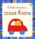 EL BEBE DESCUBRE... COSAS FUERA di VV.AA. 
