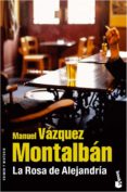 LA ROSA DE ALEJANDRIA de VAZQUEZ MONTALBAN, MANUEL 
