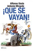 QUE SE VAYAN! de USSIA, ALFONSO  MINGOTE, ANTONIO 
