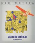 GEOMETRIA SELECCION DE ARTICULOS 1985-2000 di VV.AA. 