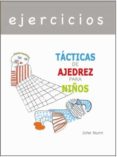 EJERCICIOS: TACTICAS DE AJEDREZ PARA NIOS de NUNN, JOHN 