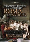 PERSONAJES ILUSTRES DE LA HISTORIA: ROMA ANTIGUA di DIAZ SANCHEZ, CARLOS 