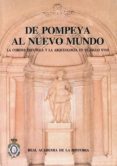 DE POMPEYA AL NUEVO MUNDO de ALMAGRO-GORBEA, MARTIN  MAIER ALLENDE, JORGE 