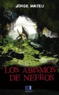 LOS ABISMOS DE NEFROS de MATEU, JORGE 