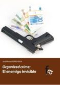 ORGANIZED CRIME: EL ENEMIGO INVISIBLE de FERRO VEIGA, JOSE MANUEL 