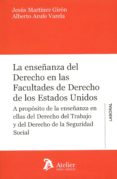 LA ENSEANZA DEL DERECHO EN LAS FACULTADES DE DERECHO DE LOS ESTADOS UNIDOS de ARUFE VARELA, ALBERTO 