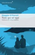 TIENE QUE SER AQU de O FARRELL, MAGGIE 
