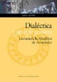 DIALECTICA Y FILOSOFIA PRIMERA: LECTURA DE LA METAFISICA DE ARISTOTELES de AGUIRRE, JAVIER 