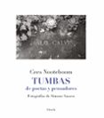 TUMBAS: DE POETAS Y PENSADORES de NOOTEBOOM, CEES 