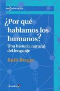 POR QUE HABLAMOS LOS HUMANOS? di BERGER, RUTH 