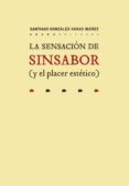 LA SENSACIN DE SINSABOR (Y EL PLACER ESTTICO) di GONZALEZ-VARAS IBAEZ, SANTIAGO 