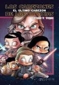 LOS CABEZONES DE LAS GALAXIAS: EL ULTIMO CABEZON de VEGAS, ENRIQUE V. 