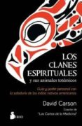 LOS CLANES ESPIRITUALES Y SUS ANIMALES TOTEMICOS de CARSON, DAVID 