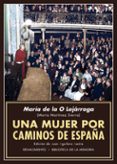 UNA MUJER POR CAMINOS DE ESPAA di LEJARRAGA, MARIA DE LA O 
