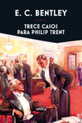 TRECE CASOS PARA PHILIP TRENT de BENTLEY, E.C. 
