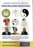 COMPENDIO COMPLETO ILUSTRADO DE MEDICINA CHINA TRADICIONAL. TOMO II de VAZQUEZ LOPEZ, GUILLERMO JESUS  MARQUEZ DIAZ, MARIA DEL CARMEN 