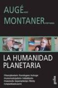LA HUMANIDAD PLANETARIA de AUGE, MARCMONTANER, JOSEP MARIA