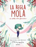 LA REGLA MOLA (SI SABES COMO FUNCIONA) di SALVIA RIBERA, ANNA TORRON MENSTRUITA, CRISTINA 