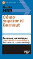 GUIAS HBR. COMO SUPERAR EL BURNOUT di VV.AA. 