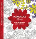MANDALAS. FLORES (CUADERNO PARA CULTIVAR LA CALMA) di VV.AA. 