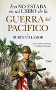 ESO NO ESTABA EN MI LIBRO DE LA GUERRA DEL PACFICO de VILLAMOR, RUBEN 