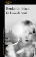 EN BUSCA DE APRIL (SERIE QUIRKE 3) de BLACK, BENJAMIN 