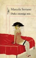 DULCE ENEMIGA MIA de SERRANO, MARCELA 