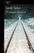 EL CUERPO ELECTRICO de SOLER, JORDI 