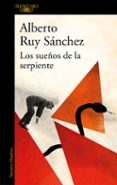 LOS SUEOS DE LA SERPIENTE di RUY SANCHEZ, ALBERTO 