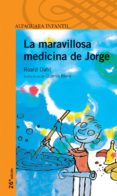 LA MARAVILLOSA MEDICINA DE JORGE de DAHL, ROALD 