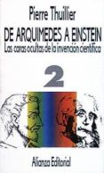 DE ARQUIMEDES A EINSTEIN (T. 2) de THUILLIER, PIERRE 