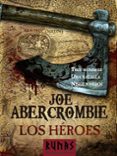 LOS HEROES (NOVELA DEL MUNDO DE LA PRIMERA LEY) de ABERCROMBIE, JOE 