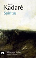SPIRITUS di KADARE, ISMAIL 