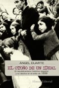 EL OTOO DE UN IDEAL: LOS VALORES DEL REPUBLICANISMO ESPAOL Y SU DECLIVE EN EL EXILIO DE 1939 de DUARTE, ANGEL 