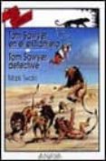 TOM SAWYER EN EL EXTRANJERO; Y TOM SAWYER DETECTIVE de TWAIN, MARK 