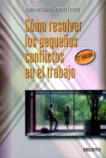 COMO RESOLVER LOS PEQUEOS CONFLICTOS EN EL TRABAJO (2 ED.) di CHALVIN, DOMINIQUE 