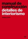 MANUAL DE CONSTRUCCION : DETALLES DE INTERIORISMO di NURSCH , WOLFANG 