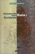 DOSTOYEVSKI : ENTRE RUSIA Y OCCIDENTE de DJERMANOVIC, TAMARA 