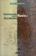 DOSTOYEVSKI : ENTRE RUSIA Y OCCIDENTE di DJERMANOVIC, TAMARA 