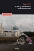 ISLAM Y MODERNIDAD: REFLEXIONES BLASFEMAS de ZIZEK, SLAVOJ 