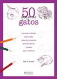 50 DIBUJOS DE GATOS de AMES, LEE J. 