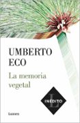 LA MEMORIA VEGETAL de ECO, UMBERTO 