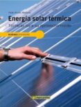 ENERGIA SOLAR TERMICA: TECNICAS PARA SU APROVECHAMIENTO de RUFES MARTINEZ, PEDRO 