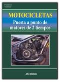 MOTOCICLETAS: PUESTA A PUNTO DE MOTORES DE 2 TIEMPOS (5 ED.) de ROBINSON, JOHN 