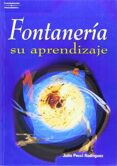 FONTANERIA, SU APRENDIZAJE de PECCI RODRIGUEZ, JULIO 
