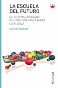 LA ESCUELA DEL FUTURO di LEZAMA, LUIS DE 