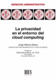 LA PRIVACIDAD EN EL ENTORNO DE CLOUD COMPUTING de VILLARINO MARZO, JORGE 