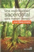 UNA ESPIRITUALIDAD SACERDOTAL PARA NUESTRO TIEMPO di VV.AA