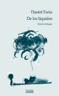 DE LOS LIQUIDOS di FARIA, DANIEL 