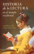 HISTORIA DE LA LECTURA EN EL MUNDO OCCIDENTAL de CAVALLO, GUGLIELMO  CHARTIER, ROGER 
